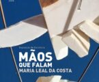Portalegre: Exposição de Escultura “Mãos que Falam”, de Maria Leal da Costa