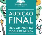 AUDIÇÃO FINAL DOS ALUNOS DA ESCOLA DE MÚSICA