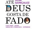 Estremoz: a Igreja de S. Francisco irá receber o concerto “Até Deus Gosta de Fado”, com José Gonçalez na voz, Miguel Ramos e Sebastião Pereira na Viola