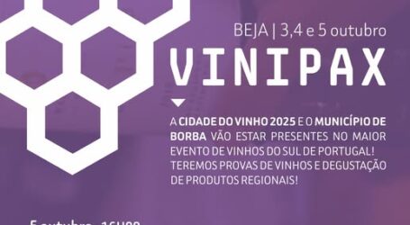 BORBA marca presença VINIPAX 2025, em BEJA, representando a “Cidade do Vinho 2025”