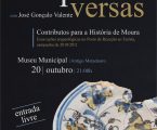 ARQUEOVERSAS COM JOSÉ GONÇALO VALENTE Contributos para a História de Moura