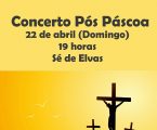Elvas: Concerto Pós Páscoa do Coral na Igreja da Sé