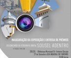 Inauguração da Exposição e entrega de prémios do Concurso de Fotografia SOUSEL ADENTRO