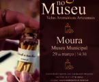 “Oficina de Velas Aromáticas Artesanais”, no Museu Municipal de Moura