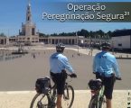 GNR “Operação Peregrinação Segura” – GNR garante segurança das Celebrações da Peregrinação Internacional Aniversária