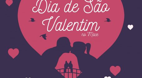 MACE vai assinalar o Dia de São Valentim com visitas guiadas