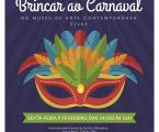 Museu de Arte Contemporânea promove oficina de Carnaval