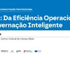 Programa de Capacitação Profissional “ENTI: Da Eficiência Operacional à Governação Inteligente”  no Centro Cultural de Campo Maior