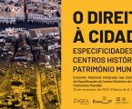 Encontro “O Direito à Cidade: Especificidades Dos Centros Históricos Património Mundial” assinala 36.o aniversário da classificação do centro histórico de Évora
