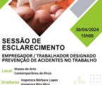 Sessão de esclarecimento – ACT – “Empregador/Trabalhador Designado e Prevenção de Acidentes de Trabalho” – 30 abril de 2024
